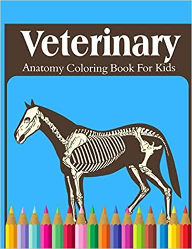 Veterinary Anatomy Coloring Book For Kids: Physiology Animals Colouring WorkBook For Kids & Children