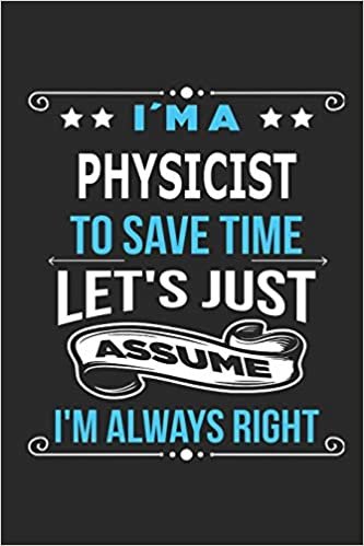 indir I`m a Physicist To save time let´s just assume I´m always right: Blank Lined Notebook Journal Book with 110 Pages