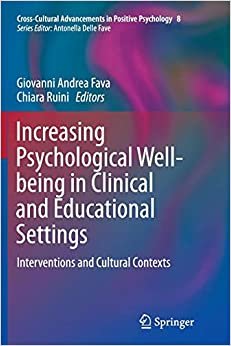 تحميل Increasing Psychological Well-being in Clinical and Educational Settings: Interventions and Cultural Contexts