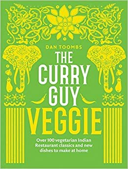 ダウンロード  Curry Guy Veggie: Over 100 Vegetarian Indian Restaurant Classics and New Dishes to Make at Home 本