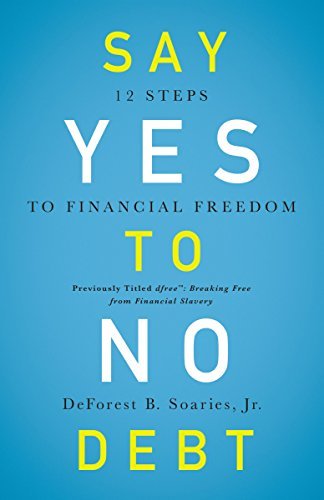 ダウンロード  Say Yes to No Debt: 12 Steps to Financial Freedom (English Edition) 本