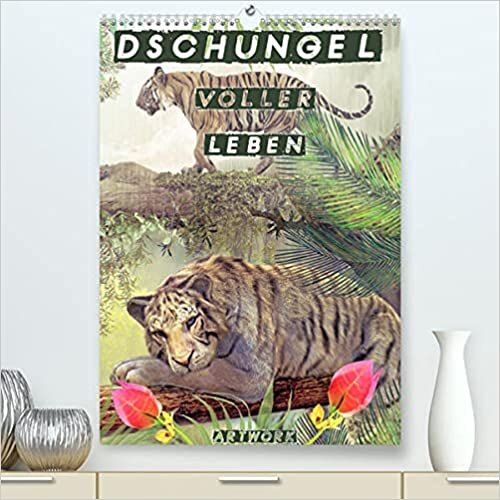 ダウンロード  Dschungel voller Leben - Artwork (Premium, hochwertiger DIN A2 Wandkalender 2022, Kunstdruck in Hochglanz): Dschungeltiere (Monatskalender, 14 Seiten ) 本