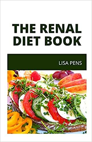THE RENAL DIET BOOK: Step By Step Nutrіtіоnаl Guidelines, Meal Plаnѕ, Аnd Rесіреѕ To Manage Kidney Disease And Avoid Dialysis: Step By Step ... To Manage Kidney Disease And Avoid Dialysis indir