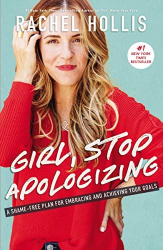 ダウンロード  Girl, Stop Apologizing: A Shame-Free Plan for Embracing and Achieving Your Goals (Girl, Wash Your Face) (English Edition) 本