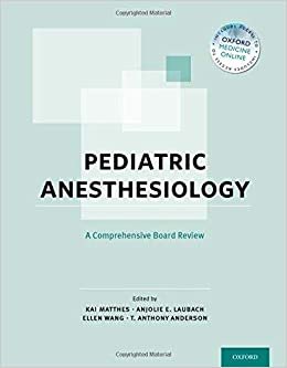 Anjolie E. Laubach Kai Matthes Pediatric anesthesiology: a Comprehensive Board Review تكوين تحميل مجانا Anjolie E. Laubach Kai Matthes تكوين