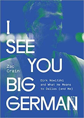 ダウンロード  I See You Big German: Dirk Nowitzki and Dallas 本