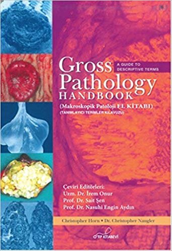 Gross Pathology Handbook: Makroskopik Patoloji El Kitabı indir