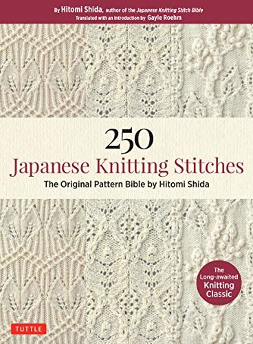 ダウンロード  250 Japanese Knitting Stitches: The Original Pattern Bible by Hitomi Shida (English Edition) 本