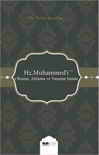 Hz. Muhammed'i (s.a.s) Okuma Anlama ve Yaşama Sanatı indir