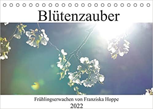 Bluetenzauber (Tischkalender 2022 DIN A5 quer): Wunderschoene Fruehlingsblumen und Obstblueten, die bezaubern. (Monatskalender, 14 Seiten )