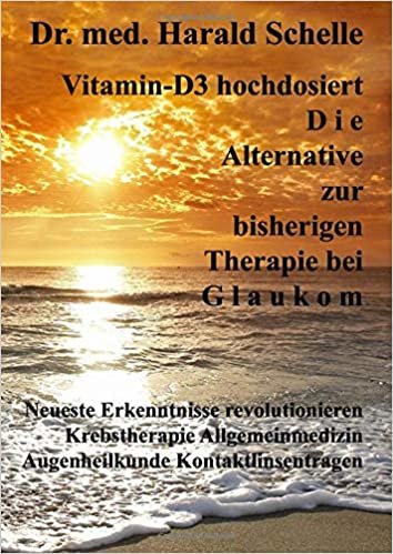 Vitamin-D3   hochdosiert  D i e  Alternative zur bisherigen Therapie bei  G l a u k o m indir