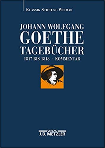 Johann Wolfgang Goethe: Tagebücher: Band VI,2 Kommentar (1817–1818): 6