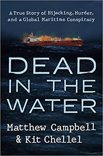 تحميل Dead in the Water: A True Story of Hijacking, Murder, and a Global Maritime Conspiracy
