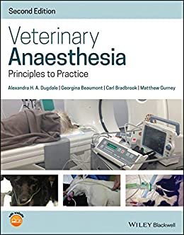 Veterinary Anaesthesia: Principles to Practice 2nd Edition (English Edition)