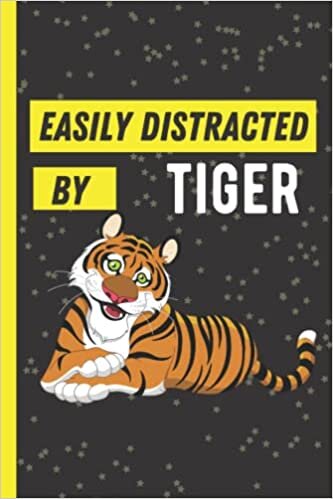 Abawla Publishing Easily Distracted By Tiger: Blank Lined Notebook Journal - Perfect Gift For Who Loves Tigers - Cute Present For Tiger Lovers تكوين تحميل مجانا Abawla Publishing تكوين