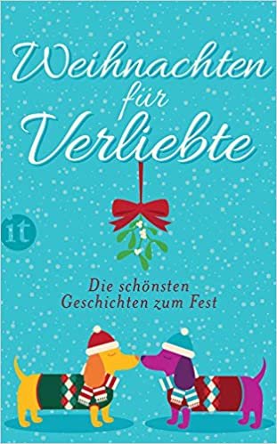 Weihnachten für Verliebte: Die schönsten Geschichten zum Fest (insel taschenbuch): 4810