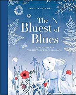 indir The Bluest of Blues: Anna Atkins and the First Book of Photograph