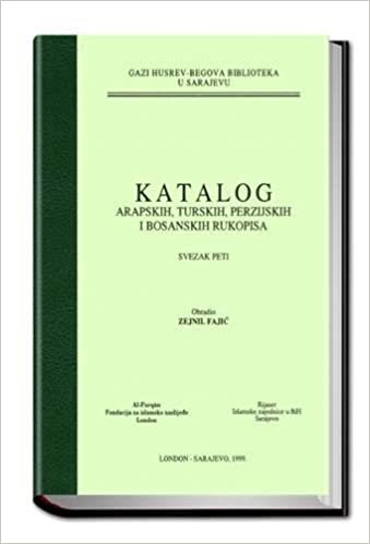 تحميل Catalogue of the Arabic, Turkish, Persian and Bosnian Manuscripts in the Ghazi Husrev-Bey Library Sarajevo: Volume 5