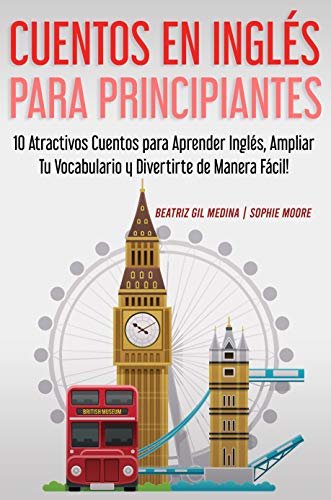 Cuentos en Inglés para Principiantes: 10 Atractivos Cuentos para Aprender Inglés, Ampliar tu Vocabulario y Divertirte de Manera Fácil! (Spanish Edition) ダウンロード