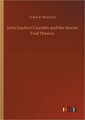John Gayther's Garden and the Stories Told Therein indir
