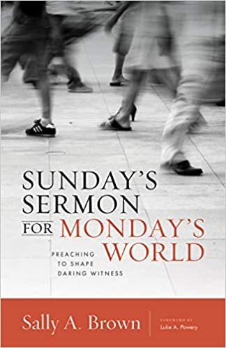 Sunday's Sermon for Monday's World: Preaching to Shape Daring Witness (Gospel and Our Culture Series (Gocs))