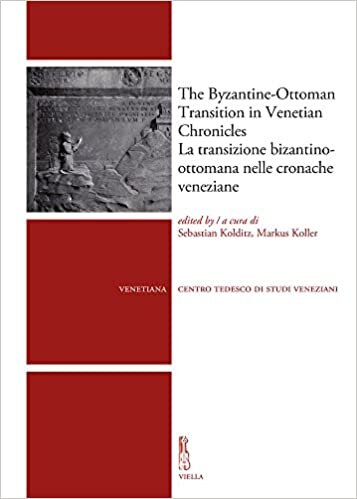 indir The Byzantine-Ottoman Transition in Venetian Chronicles / La Transizione Bizantino-Ottomana Nelle Cronache Veneziane (Venetiana)