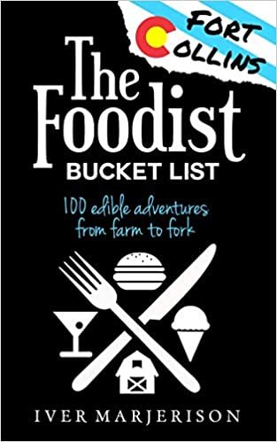 تحميل The Fort Collins, Colorado Foodist Bucket List: 100+ Must-Try Restaurants, Breweries, Farm Tours, and More!