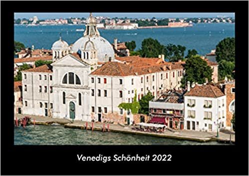 ダウンロード  Venedigs Schoenheit 2022 Fotokalender DIN A3: Monatskalender mit Bild-Motiven aus Orten und Staedten, Laendern und Kontinenten 本