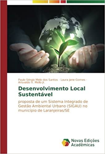 Desenvolvimento Local Sustentável: proposta de um Sistema Integrado de Gestão Ambiental Urbano (SIGAU) no município de Laranjeiras/SE indir