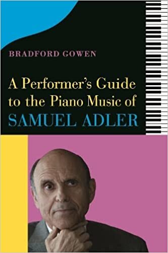 A Performer′s Guide to the Piano Music of Samuel Adler