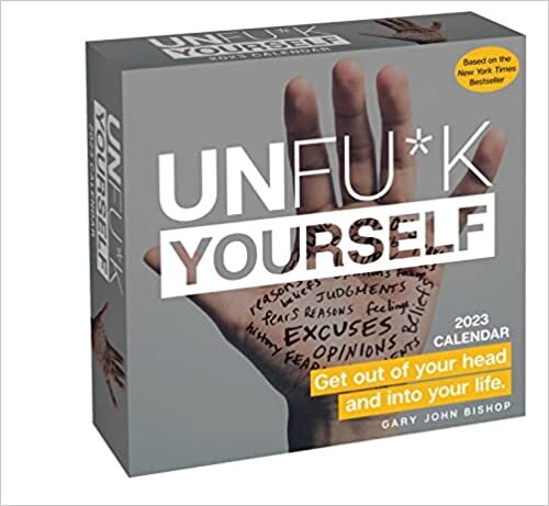 Unfu*k Yourself 2023 Day-to-Day Calendar: Get Out of Your Head and Into Your Life ダウンロード