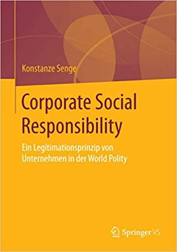 اقرأ Corporate Social Responsibility: Ein Legitimationsprinzip von Unternehmen in der World Polity الكتاب الاليكتروني 