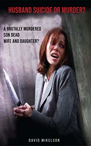 Husband Suicide or Murder?: A Brutally Murdered Son Dead, Wife and Daughter? An Absolutely Gripping American Murder Investigation Mystery Suspense Thriller Novel (English Edition) ダウンロード