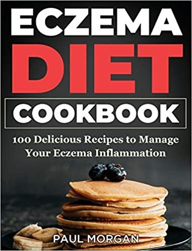 Eczema DIet Cookbook: 100 Delicious Recipes to Manage your Eczema Inflammation