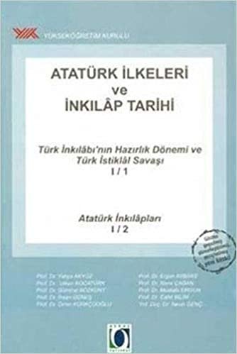 Atatürk İlkeleri ve İnkılap Tarihi: Türk İnkılabı'nın Hazırlık Dönemi ve Türk İstiklal Savaşı I/1 - Atatürk İnkılapları I/2 indir