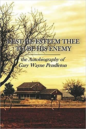 تحميل Lest He Esteem Thee to Be His Enemy: The Autobiography of Gary Wayne Pendleton