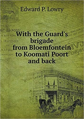 اقرأ With the Guard's Brigade from Bloemfontein to Koomati Poort and Back الكتاب الاليكتروني 