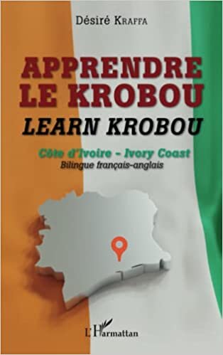 تحميل Apprendre le krobou: Learn krobou Côte d&#39;Ivoire - Ivory Coast. Bilingue français-anglais