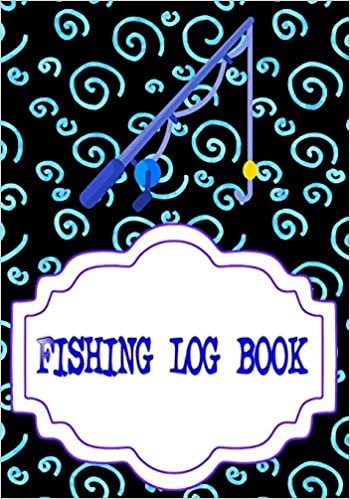 تحميل Fishing Log Book Fishing: Fishing Log Book Size 7 X 10 Inch Cover Glossy - Box - Tackle # Kids 110 Pages Very Fast Print.