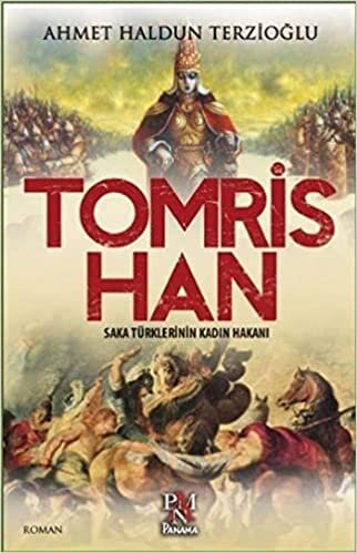 indir Tomris Han: Saka Türklerinin Kadın Hakanı