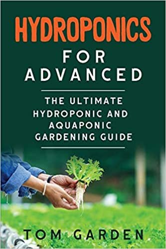 indir Hydroponics for Advanced: The Ultimate Hydroponic and Aquaponic Gardening Guide