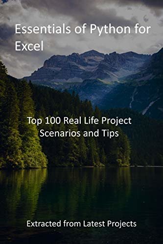 ダウンロード  Essentials of Python for Excel: Top 100 Real Life Project Scenarios and Tips - Extracted from Latest Projects (English Edition) 本