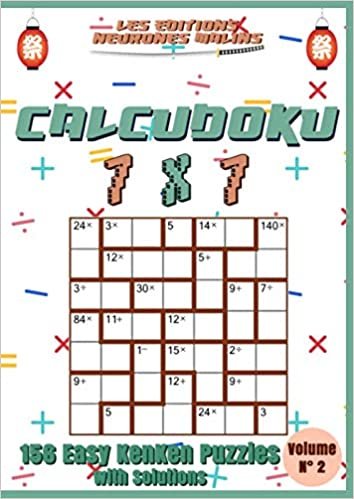 Calcudoku 7x7 156 Easy Kenken Puzzles with Solutions Volume n°2: Kenken Puzzle Books For Adults or Kids, Kenken easy, Large print, Solutions included (Calcudoku Easy Kenken 7x7)