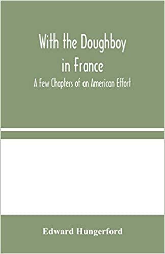 indir With the Doughboy in France: A Few Chapters of an American Effort