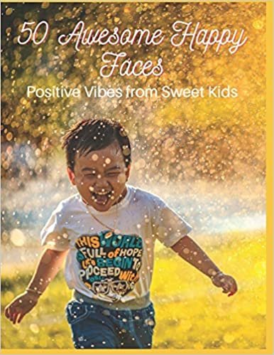 ダウンロード  50 Awesome Happy Faces: Positive Vibes from Sweet Kids 本