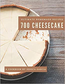 700 Ultimate Homemade Cheesecake Recipes: A Homemade Cheesecake Cookbook Everyone Loves! indir
