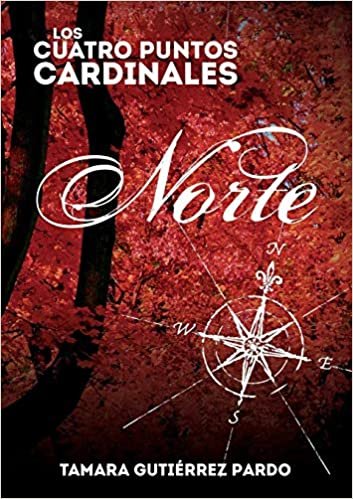 اقرأ Los Cuatro Puntos Cardinales. Norte (1a novela de la saga) الكتاب الاليكتروني 
