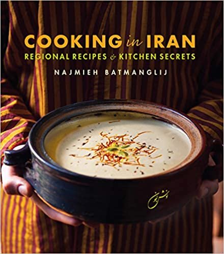 Cooking in Iran: Regional Recipes & Kitchen Secrets