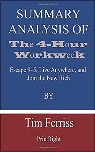 Summary Analysis Of The 4-Hour Workweek: Escape 9-5, Live Anywhere, and Join the New Rich By Tim Ferriss indir