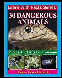 اقرأ 30 Dangerous Animals Photos and Facts for Everyone: Animals in Nature الكتاب الاليكتروني 